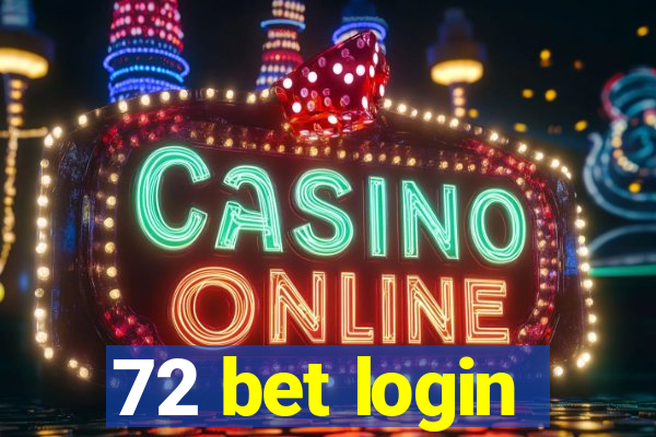 72 bet login